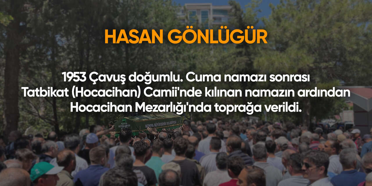 Konya'da bugün vefat edenler | 7 Ağustos 2026 14